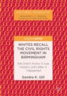 Whites Recall the Civil Rights Movement in Birmingham : We Didn't Know it was History until after it Happened - eBook