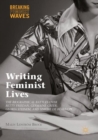 Writing Feminist Lives : The Biographical Battles over Betty Friedan, Germaine Greer, Gloria Steinem, and Simone de Beauvoir - eBook