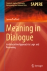 Meaning in Dialogue : An Interactive Approach to Logic and Reasoning - eBook