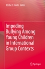 Impeding Bullying Among Young Children in International Group Contexts - eBook