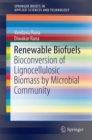 Renewable Biofuels : Bioconversion of Lignocellulosic Biomass by Microbial Community - eBook