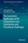 The Consistent Application of EU Competition Law : Substantive and Procedural Challenges - eBook