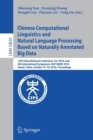 Chinese Computational Linguistics and Natural Language Processing Based on Naturally Annotated Big Data : 15th China National Conference, CCL 2016, and 4th International Symposium, NLP-NABD 2016, Yant - Book