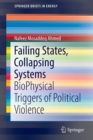 Failing States, Collapsing Systems : BioPhysical Triggers of Political Violence - Book