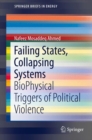 Failing States, Collapsing Systems : BioPhysical Triggers of Political Violence - eBook
