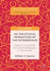 On the Ethical Imperatives of the Interregnum : Essays in Loving Strife from Soren Kierkegaard to Cornel West - eBook