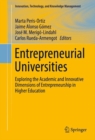Entrepreneurial Universities : Exploring the Academic and Innovative Dimensions of Entrepreneurship in Higher Education - eBook