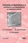 Fatigue of Materials II : Advances and Emergences in Understanding - eBook