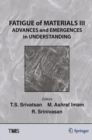 Fatigue of Materials III : Advances and Emergences in Understanding - eBook