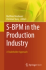 S-BPM in the Production Industry : A Stakeholder Approach - eBook