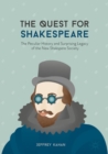 The Quest for Shakespeare : The Peculiar History and Surprising Legacy of the New Shakspere Society - eBook