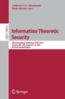 Information Theoretic Security : 9th International Conference, ICITS 2016, Tacoma, WA, USA, August 9-12, 2016, Revised Selected Papers - Book