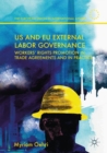 US and EU External Labor Governance : Workers' Rights Promotion in Trade Agreements and in Practice - eBook