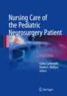Nursing Care of the Pediatric Neurosurgery Patient - eBook