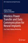 Wireless Power Transfer and Data Communication for Neural Implants : Case Study: Epilepsy Monitoring - eBook