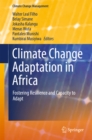 Climate Change Adaptation in Africa : Fostering Resilience and Capacity to Adapt - eBook