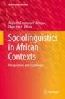 Sociolinguistics in African Contexts : Perspectives and Challenges - eBook