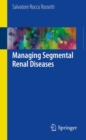 Managing Segmental Renal Diseases - eBook