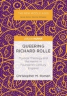 Queering Richard Rolle : Mystical Theology and the Hermit in Fourteenth-Century England - eBook