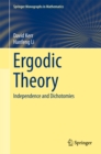 Ergodic Theory : Independence and Dichotomies - eBook