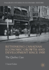 Rethinking Canadian Economic Growth and Development since 1900 : The Quebec Case - eBook