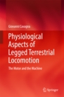 Physiological Aspects of Legged Terrestrial Locomotion : The Motor and the Machine - eBook