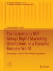 The Customer is NOT Always Right? Marketing Orientations  in a Dynamic Business World : Proceedings of the 2011 World Marketing Congress - eBook
