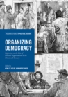 Organizing Democracy : Reflections on the Rise of Political Organizations in the Nineteenth Century - eBook