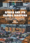 Africa and its Global Diaspora : The Policy and Politics of Emigration - eBook