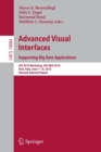 Advanced Visual Interfaces. Supporting Big Data Applications : AVI 2016 Workshop, AVI-BDA 2016, Bari, Italy, June 7–10, 2016, Revised Selected Papers - Book