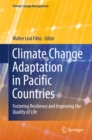 Climate Change Adaptation in Pacific Countries : Fostering Resilience and Improving the Quality of Life - eBook