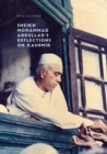 Sheikh Mohammad Abdullah's Reflections on Kashmir - eBook