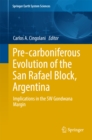 Pre-carboniferous Evolution of the San Rafael Block, Argentina : Implications in the Gondwana Margin - eBook
