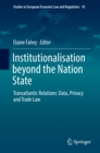 Institutionalisation beyond the Nation State : Transatlantic Relations: Data, Privacy and Trade Law - eBook