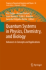 Quantum Systems in Physics, Chemistry, and Biology : Advances in Concepts and Applications - eBook