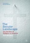 The Secular Landscape : The Decline of Religion in America - eBook