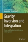 Gravity Inversion and Integration : Theory and Applications in Geodesy and Geophysics - eBook