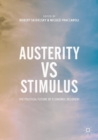 Austerity vs Stimulus : The Political Future of Economic Recovery - Book