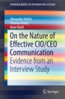On the Nature of Effective CIO/CEO Communication : Evidence from an Interview Study - eBook
