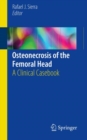 Osteonecrosis of the Femoral Head : A Clinical Casebook - eBook