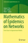 Mathematics of Epidemics on Networks : From Exact to Approximate Models - Book