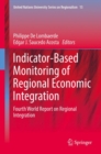Indicator-Based Monitoring of Regional Economic Integration : Fourth World Report on Regional Integration - eBook