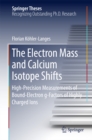 The Electron Mass and Calcium Isotope Shifts : High-Precision Measurements of Bound-Electron g-Factors of Highly Charged Ions - eBook