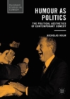 Humour as Politics : The Political Aesthetics of Contemporary Comedy - eBook