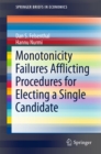 Monotonicity Failures Afflicting Procedures for Electing a Single Candidate - eBook
