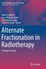 Alternate Fractionation in Radiotherapy : Paradigm Change - Book