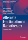 Alternate Fractionation in Radiotherapy : Paradigm Change - eBook