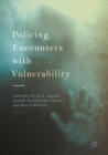 Policing Encounters with Vulnerability - eBook