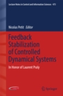 Feedback Stabilization of Controlled Dynamical Systems : In Honor of Laurent Praly - eBook
