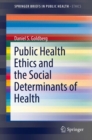 Public Health Ethics and the Social Determinants of Health - Book